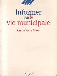Livrenpoche : Informer sur la vie municipale - Jean-Pierre Muret - Livre