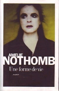 Livrenpoche : Une forme de vie - Amélie Nothomb - Livre