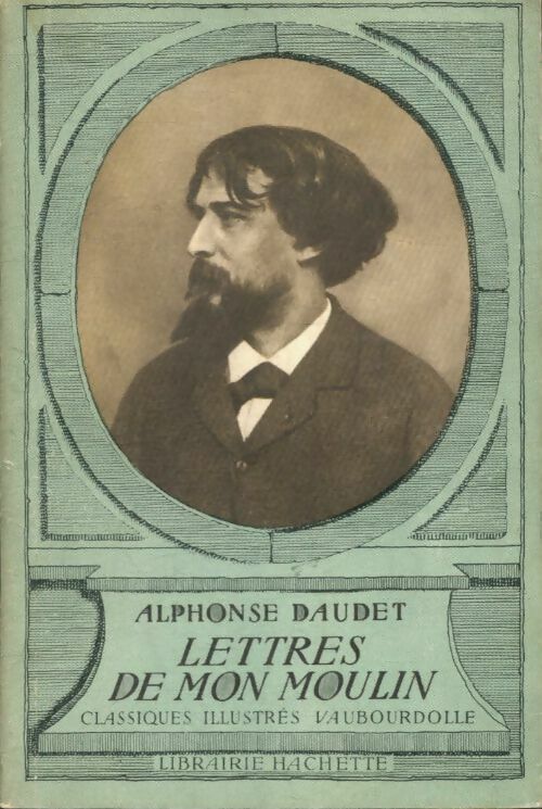 Choix de lettres de mon moulin - Alphonse Daudet -  Classiques illustrés Vaubourdolle - Livre