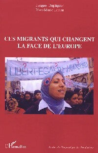 Ces migrants qui changent la face de l'Europe - Jacques Dupâquier, Yves-Marie Laulan - Livre