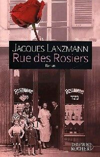 Livrenpoche : Rue des rosiers - Jacques Lanzmann - Livre