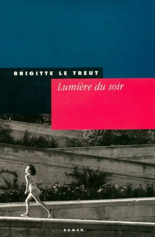 Livrenpoche : Lumière du soir - Brigitte Le Treut - Livre