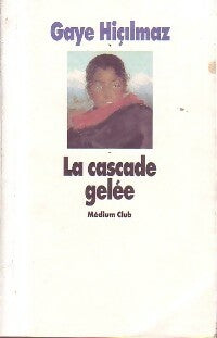 Livrenpoche : La cascade gelée - Gaye Hiçyilmaz - Livre