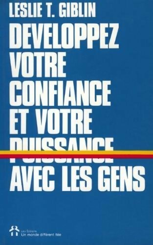 Développez votre confiance et votre puissance avec les gens - Leslie T. Giblin - Livre