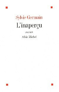 Livrenpoche : L'inaperçu - Sylvie Germain - Livre