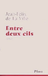 Livrenpoche : Entre deux cils - Jean-Félix De la Ville - Livre
