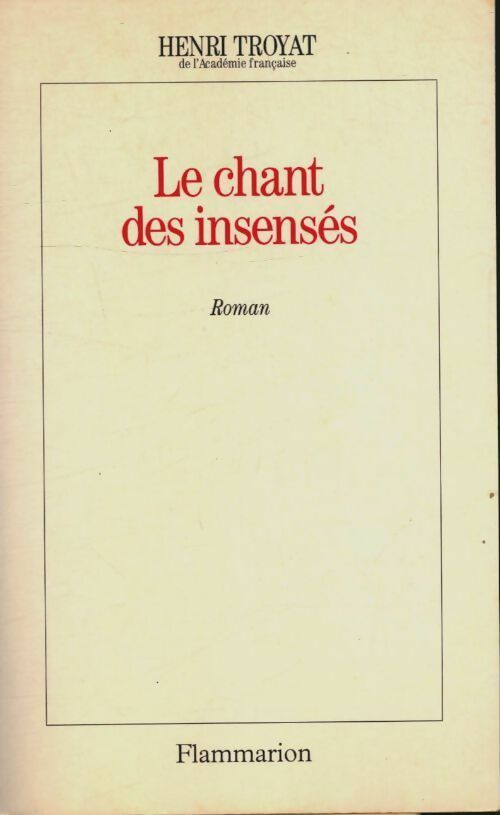 Livrenpoche : Le chant des insensés - Henri Troyat - Livre