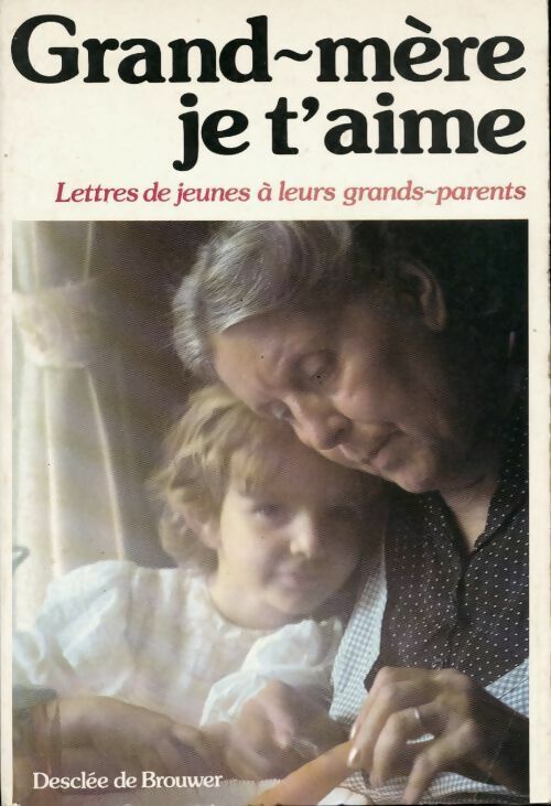 Livrenpoche : Grand-mère je t'aime - Collectif - Livre
