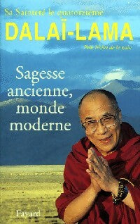 Sagesse ancienne, monde moderne - Dalaï-Lama -  Fayard GF - Livre