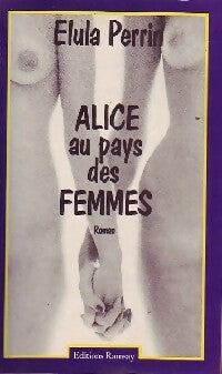 Livrenpoche : Alice au pays des femmes - Elula Perrin - Livre