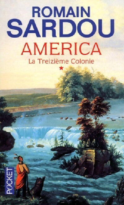 Livrenpoche : La treizième colonie Tome I : America - Romain Sardou - Livre