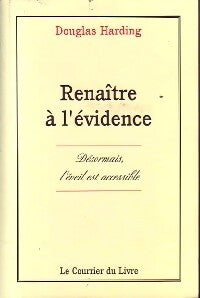 Renaître à l'évidence - Douglas Edison Harding - Livre