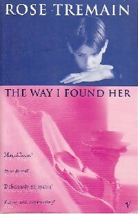 Livrenpoche : The way I found her - Rose Tremain - Livre