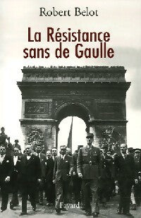 Livrenpoche : La Résistance sans de Gaulle - Robert Belot - Livre