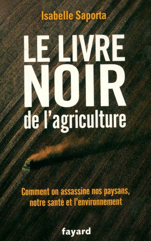 Livrenpoche : Le livre noir de l'agriculture - Isabelle Saporta - Livre