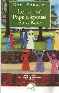 Livrenpoche : Le jour où papa a épousé Sara Kate - Dori Sanders - Livre
