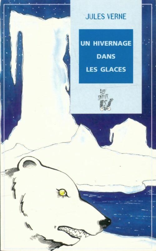 Livrenpoche : Un hivernage dans les glaces - Jules Verne - Livre