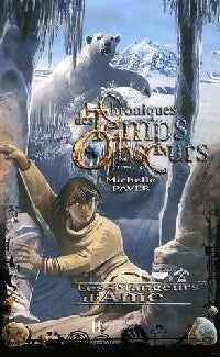Livrenpoche : Chroniques des temps obscurs Tome III : Les mangeurs d'âme - Michelle Paver - Livre