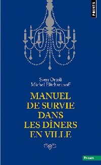 Livrenpoche : Manuel de survie dans les dîners en ville - Michel Eltchaninoff - Livre