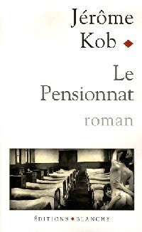 Livrenpoche : Le pensionnat - Jérôme Kob - Livre