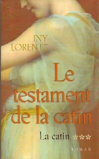 Livrenpoche : La catin Tome III : Le testament de la catin - Iny Lorentz - Livre