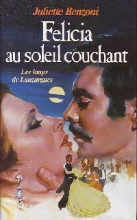Livrenpoche : Les loups de Lauzargues Tome III : Félicia au soleil couchant - Juliette Benzoni - Livre