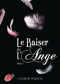 Livrenpoche : Le baiser de l'ange Tome I - Elizabeth Chandler - Livre