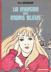 Livrenpoche : La maison aux murs bleus - Eve Dessarre - Livre