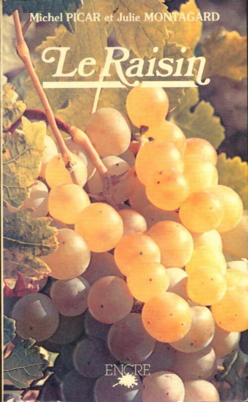 Livrenpoche : Le raisin - Michel Picar, Julie Montagard - Livre