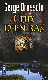 Livrenpoche : Agence 13 Tome II : Ceux d'en bas - Serge Brussolo - Livre