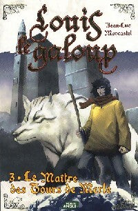 Livrenpoche : Louis le galoup Tome III : Le maître des Tours de Merle - Jean-Luc Marcastel - Livre