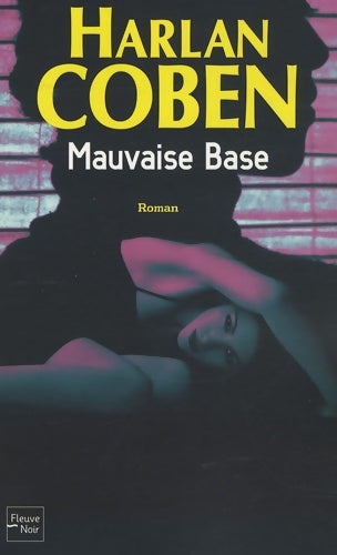 Livrenpoche : Mauvaise base - Harlan Coben - Livre