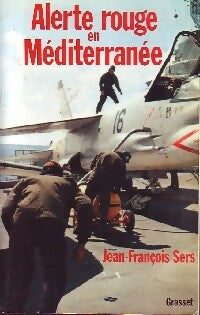 Alerte rouge en Méditerranée - Jean-François Sers -  Grasset GF - Livre