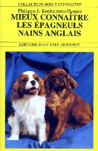 Livrenpoche : Mieux connaitre les épagneuls nains anglais - Philippe-J. Bonhomme-Pasqua - Livre