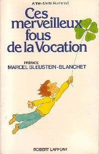 Livrenpoche : Ces merveilleux fous de la vocation - Anne-Marie Raimond - Livre