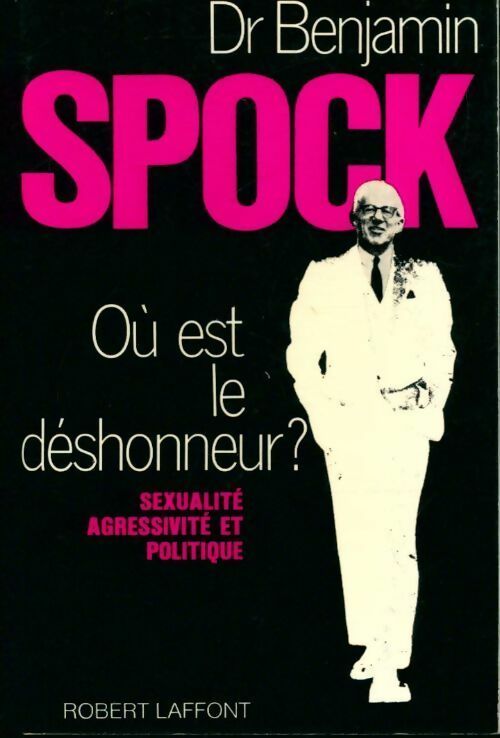 Livrenpoche : Où est le déshonneur ? - Dr Benjamin Spock - Livre