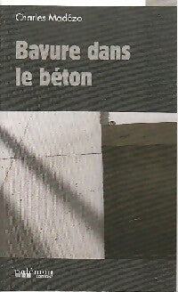Livrenpoche : Bavure dans le béton - Charles Madézo - Livre