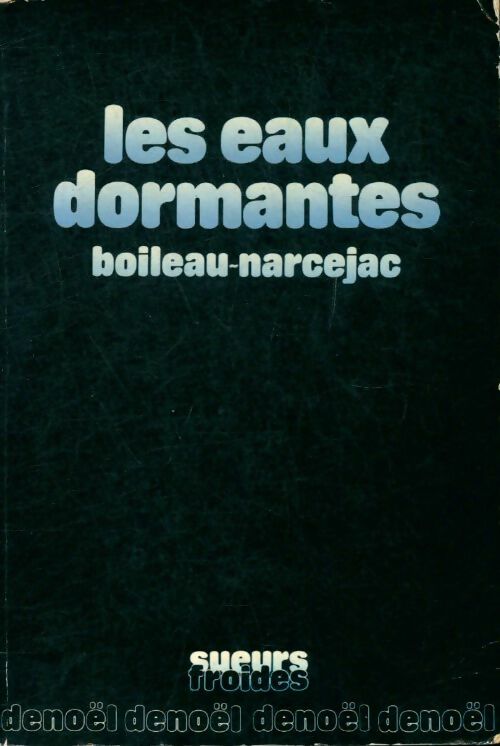 Les eaux dormantes - Thomas Narcejac, Pierre Boileau - Livre