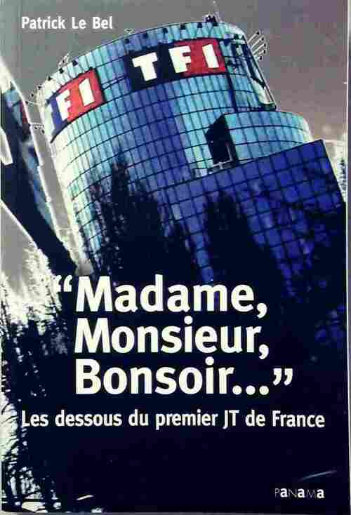 Madame, Monsieur, bonsoir... - Patrick Le Bel -  Panama GF - Livre