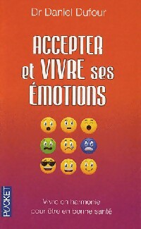 Livrenpoche : Accepter et vivre ses émotions - Daniel Dufour - Livre