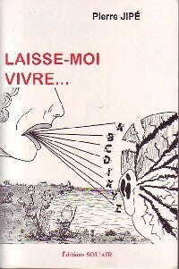Livrenpoche : Laisse-moi vivre... - Pierre Jipé - Livre