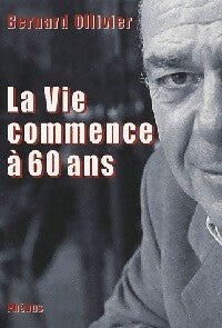 Livrenpoche : La vie commence à 60 ans - Bernard Ollivier - Livre