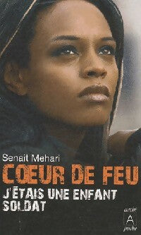Livrenpoche : Coeur de feu. J'étais une enfant soldat - Senait Méhari - Livre