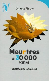 Livrenpoche : Meurtres à 30 000 km/s - Christophe Lambert - Livre