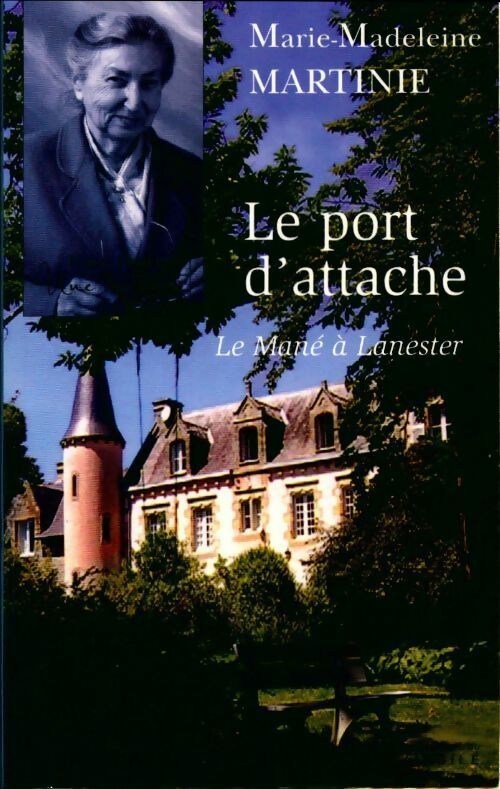 Livrenpoche : Le port d'attache - Marie-Madeleine Martinie - Livre
