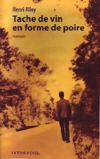 Livrenpoche : Tache de vin en forme de poire - Henri Alloy - Livre