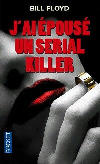 J'ai épousé un serial-killer - Bill Floyd - Livre