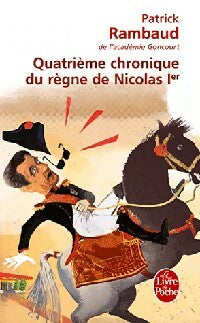 Livrenpoche : Quatrième chronique du règne de Nicolas Ier - Patrick Rambaud - Livre