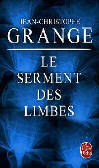 Le serment des limbes - Jean-Christophe Grangé -  Le Livre de Poche - Livre