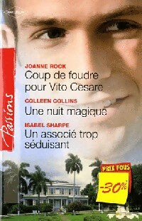 Livrenpoche : Coup de foudre pour Vito Cesare / Une nuit magique / Un associé trop séduisant - Isabel Sharpe, Joanne Rock, Colleen Collins - Livre